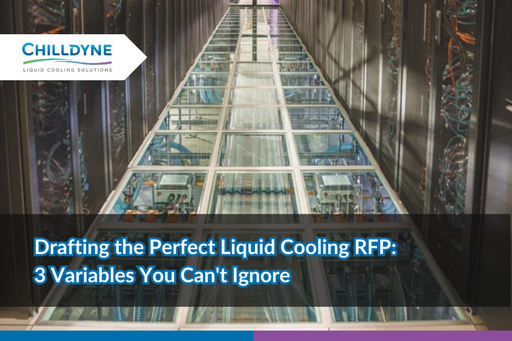Drafting the Perfect Liquid Cooling RFP: 3 Variables You Can't Ignore