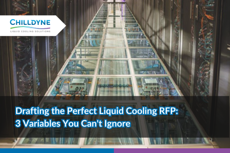 Drafting the Perfect Liquid Cooling RFP: 3 Variables You Can’t Ignore