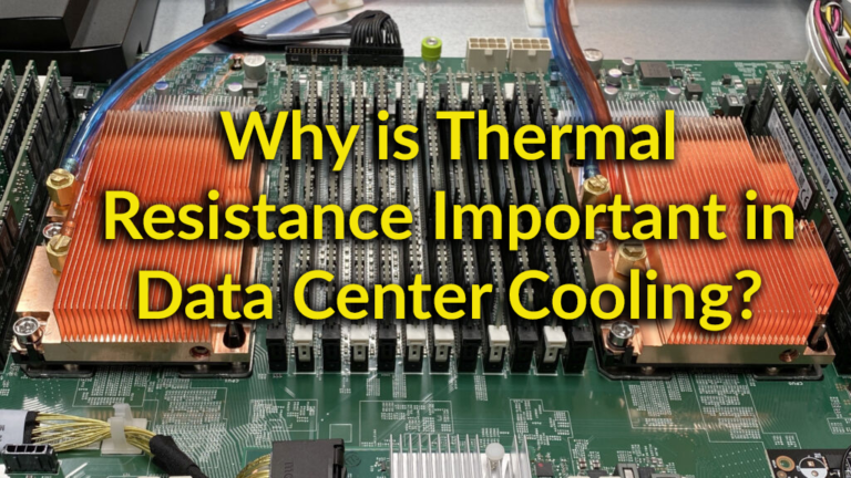 Why is Thermal Resistance Important in Data Center Cooling