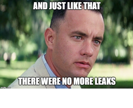 And just like that… there were no more leaks